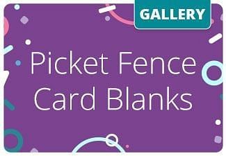 Picket Fence Card Blanks Gallery