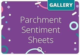 Parchment Sentiment Sheets Gallery