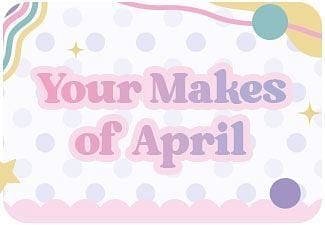 Your Makes of the Month