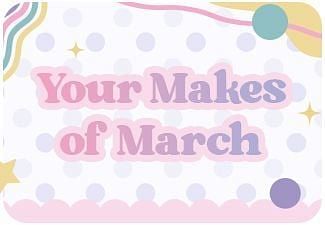 Your Makes of the Month