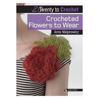 20 to Crochet - Crocheted Flowers to Wear